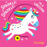 Sparkle! Sparkle! I'm a Unicorn!: Board Book
