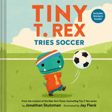 Tiny T. Rex Tries Soccer book by Chronicle Books featuring an illustration of a small T. Rex playing soccer.