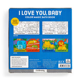 Color magic bath book titled "I Love You, Baby" by Chronicle Books, featuring vibrant illustrations for children to enjoy during bath time.
