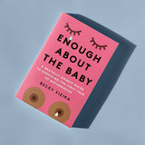 Enough About the Baby: Trade Paperback