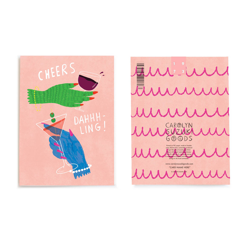 CHEERS DAHLING - Everyday Greeting Card