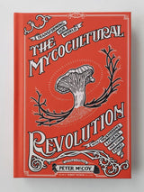 Mycocultural Revolution: Transforming Our World with Fungi