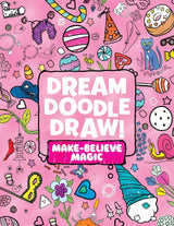 Dream Doodle Draw! Make-Believe Magic Activity Book