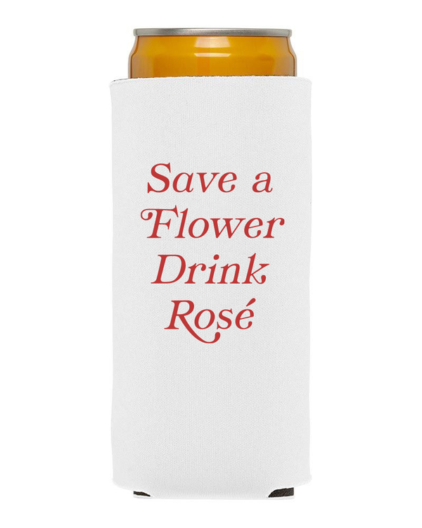 Save Flower, Drink Rose Valentines Day Skinny Koozie