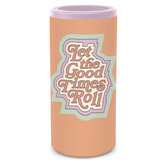 Insulated Stainless Steel Slim-Can Cooler - Let the Good Times
