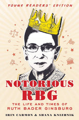 Notorious RBG: Young Readers Edition